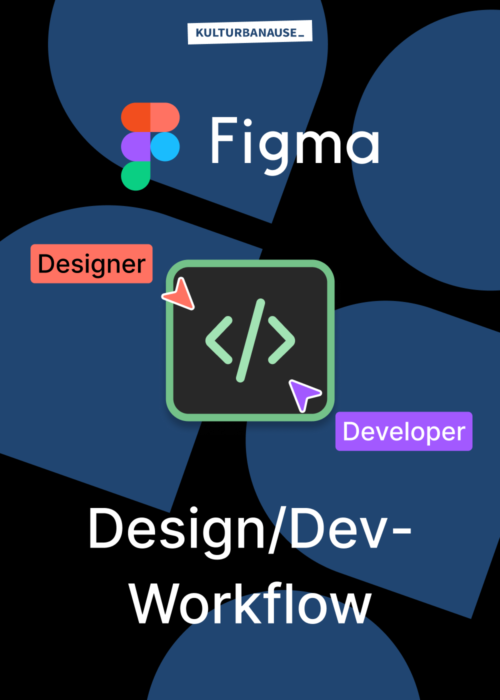 Video-Training: Figma – Design/Development-Workflow